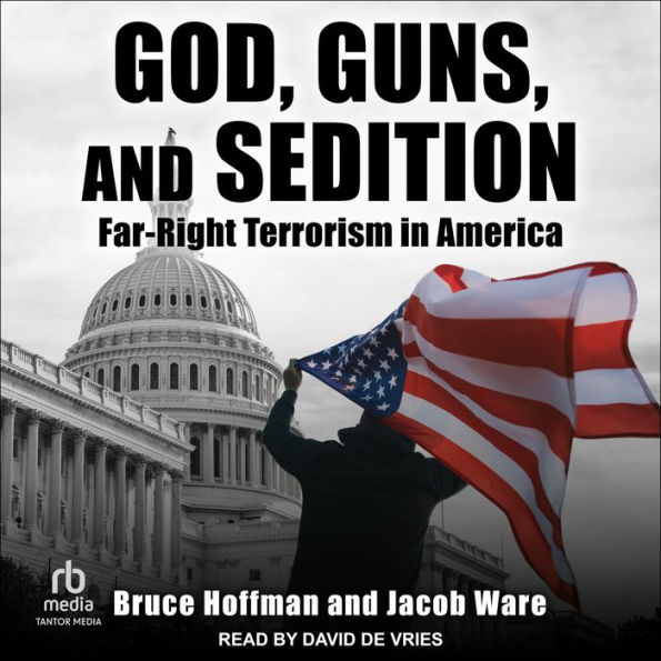 God, Guns, and Sedition: Far-Right Terrorism in America