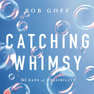 Catching Whimsy: 365 Days of Possibility