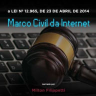 LEI Nº 12.965, DE 23 DE ABRIL DE 2014, Marco Civil da Internet, a