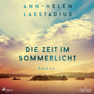 Die Zeit im Sommerlicht: Roman