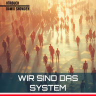 Wir sind das System