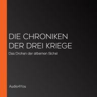 Die Chroniken der drei Kriege: Das Drohen der silbernen Sichel