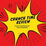 Crunch Time Review for Career Readiness