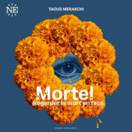 Mortel: Regarder la mort en face