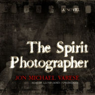 The Spirit Photographer: A Novel