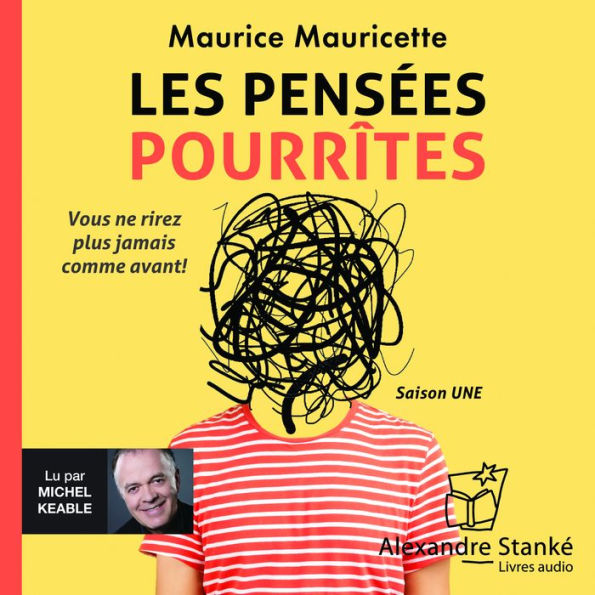 Les pensées pourrîtes: Vous ne rirez plus jamais comme avant! - Saison UNE