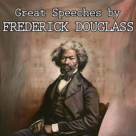 Great Speeches by Frederick Douglass