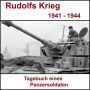 Rudolfs Krieg - Tagebuch eines Panzersoldaten: Ostfront 1941 bis 1944 (Abridged)