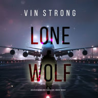 Lone Wolf (An Alex Hawkins Action Thriller-Book 3): Digitally narrated using a synthesized voice