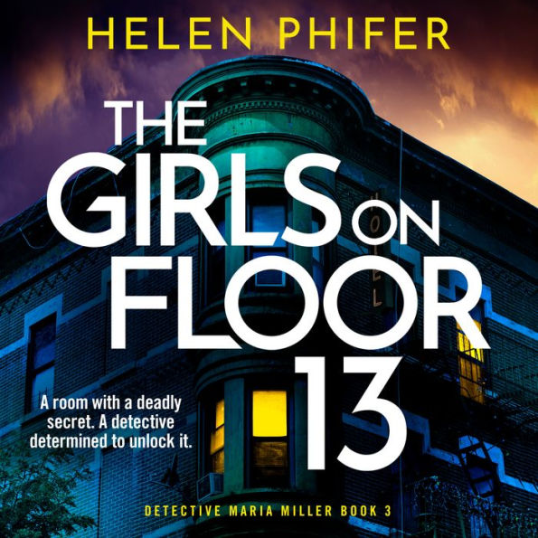 The Girls on Floor 13: A completely gripping crime thriller with a shocking twist