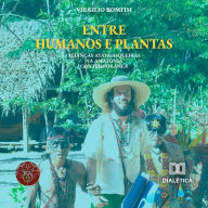 Entre Humanos e Plantas: Alianças ayahuasqueiras na Amazônia contemporânea (Abridged)