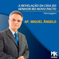 A Revelação da Ceia do Senhor no Novo Pacto