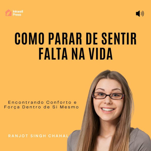 Como Parar de Sentir Falta na Vida: Encontrando Conforto e Força Dentro de Si Mesmo