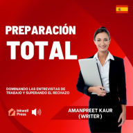 Preparación Total: Dominando las Entrevistas de Trabajo y Superando el Rechazo