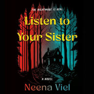 Listen to Your Sister: A Novel