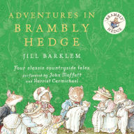 Adventures in Brambly Hedge: The gorgeously illustrated children's classics delighting kids and parents for over 40 years! (Brambly Hedge)