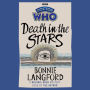 Doctor Who: Death in the Stars: A Melanie Bush Mystery