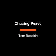 Chasing Peace: A Story of Breakdowns, Breakthroughs, and the Spiritual Power of Neuroscience