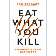 Eat What You Kill: Becoming a Sales Carnivore