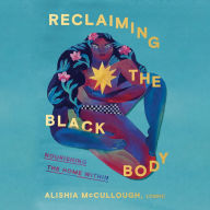 Reclaiming the Black Body: Nourishing the Home Within