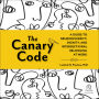 The Canary Code: A Guide to Neurodiversity, Dignity, and Intersectional Belonging at Work