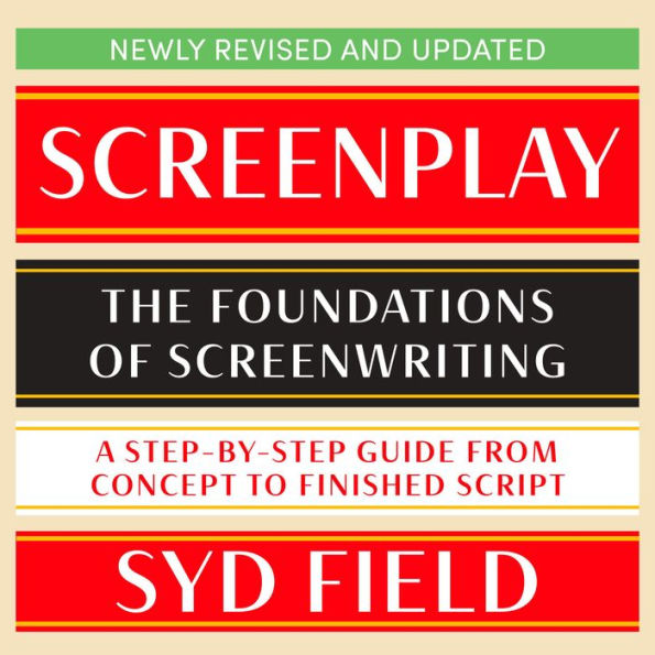 Screenplay: The Foundations of Screenwriting