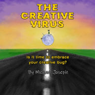 The Creative Virus: Is It Time To Embrace Your Creative Bug?