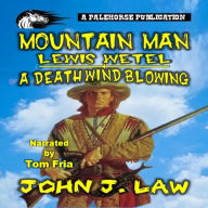 Mountain Man Lewis Wetzel: A Death Wind Blowing