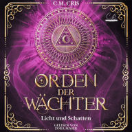 Orden der Wächter - Licht und Schatten Romantische Fantasy: Licht und Schatten