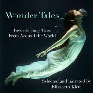 Wonder Tales: Favorite Fairy Tales From Around the World