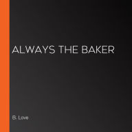 Always The Baker