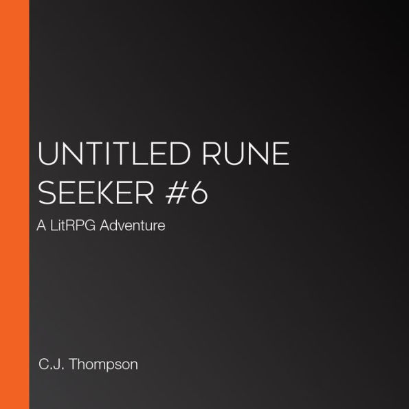 Untitled Rune Seeker #6: A LitRPG Adventure