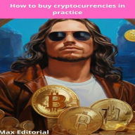 How to buy cryptocurrencies in practice (Abridged)