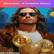 Blockchain: A Complete History (Abridged)