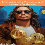 Cryptocurrencies: The currency of the future for the poor (Abridged)