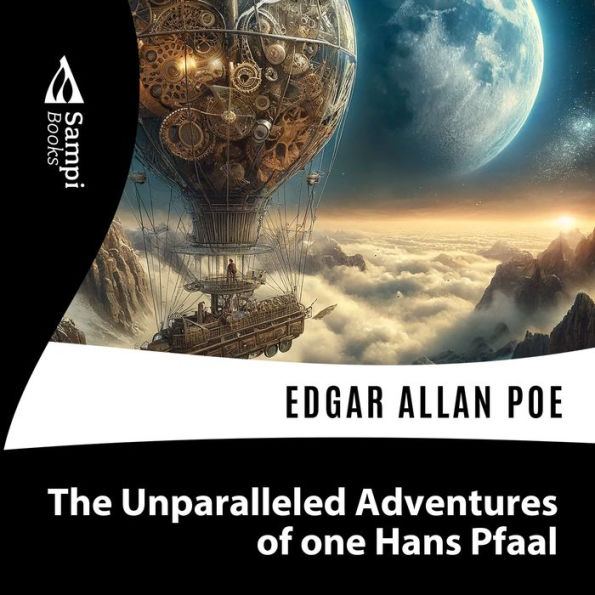 The Unparalleled Adventures of one Hans Pfaal (Abridged)