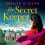 The Secret Keeper: A BRAND NEW utterly beautiful historical story of love and loyalty from BESTSELLER Renita D'Silva for summer 2024