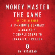 MONEY Master the Game by Tony Robbins - A 15-minute Summary & Analysis