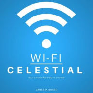 Wi-fi Celestial: Sua conexão com o divino