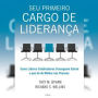 Seu Primeiro Cargo de Liderança: Como líderes Catalisadores Conseguem Extrair o que há de Melhor nas pessoas