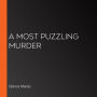 A Most Puzzling Murder