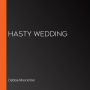 HASTY WEDDING
