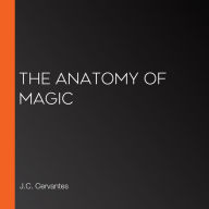 The Anatomy of Magic