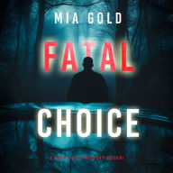 Fatal Choice (A Sydney Best Suspense Thriller-Book 1): Digitally narrated using a synthesized voice