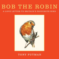 Bob the Robin: A love letter to Britain's favourite bird
