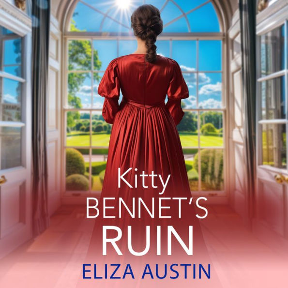 Kitty Bennet's Ruin: A gorgeous regency historical romance from Eliza Austin for summer 2024