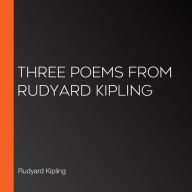 Three Poems From Rudyard Kipling