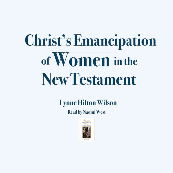 Christ's Emancipation of Women in the New Testament