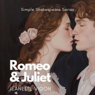 Romeo and Juliet Simple Shakespeare Series: The classic play adapted to modern language