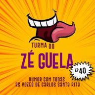 Turma do Zé Guela Vol. 40